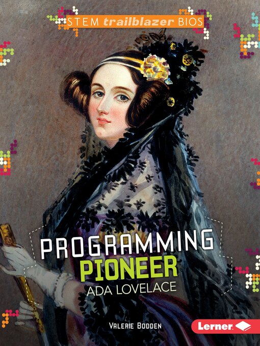 Title details for Programming Pioneer Ada Lovelace by Valerie Bodden - Available